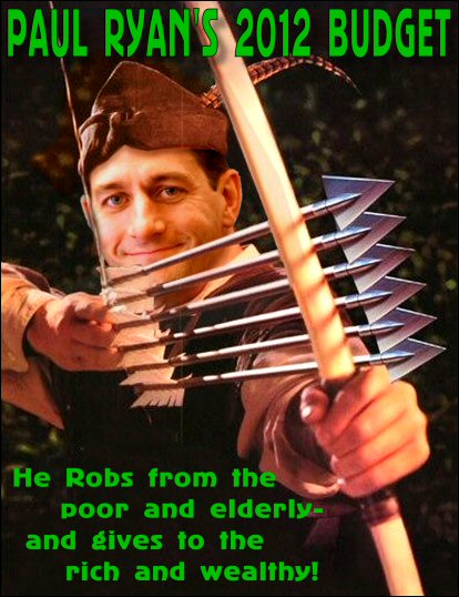 Paul Ryan's 2012 Budget - He Robs from the poor and elderly - and gives to the rich and wealthy!